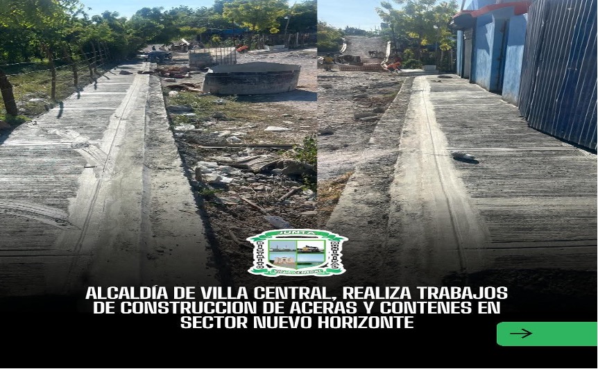 Alcaldía de Villa Central construye aceras y contenes en Nuevo Horizonte